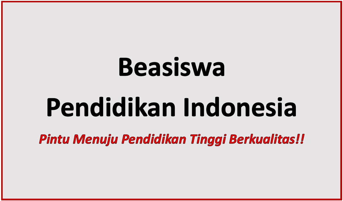 Beasiswa Pendidikan Indonesia 2023: Pintu Menuju Pendidikan Tinggi